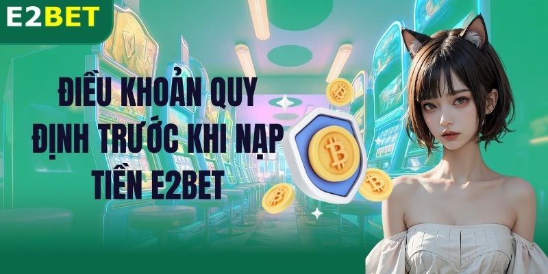 Cần bao lâu để các giao dịch Nạp Rút Tiền E2bet hoàn thành