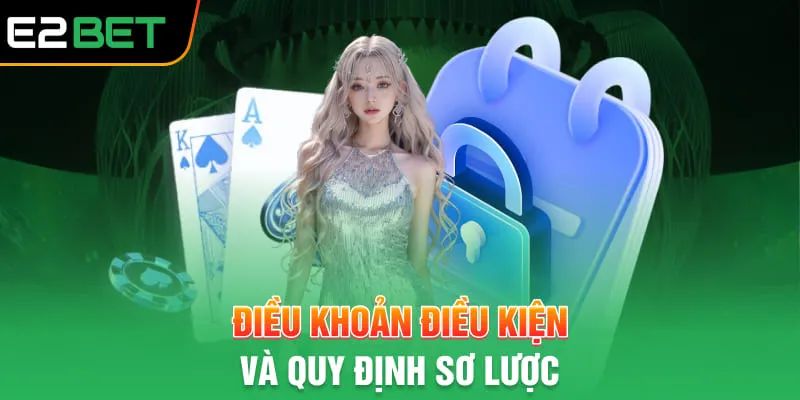 Điều khoản điều kiện mới nhất 2025 của E2bet có gì thay đổi?