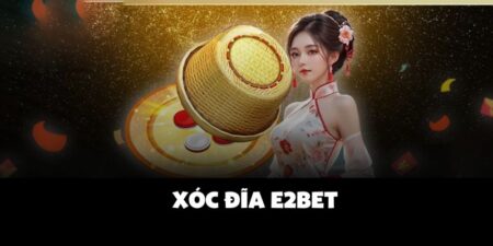 Xóc đĩa E2BET